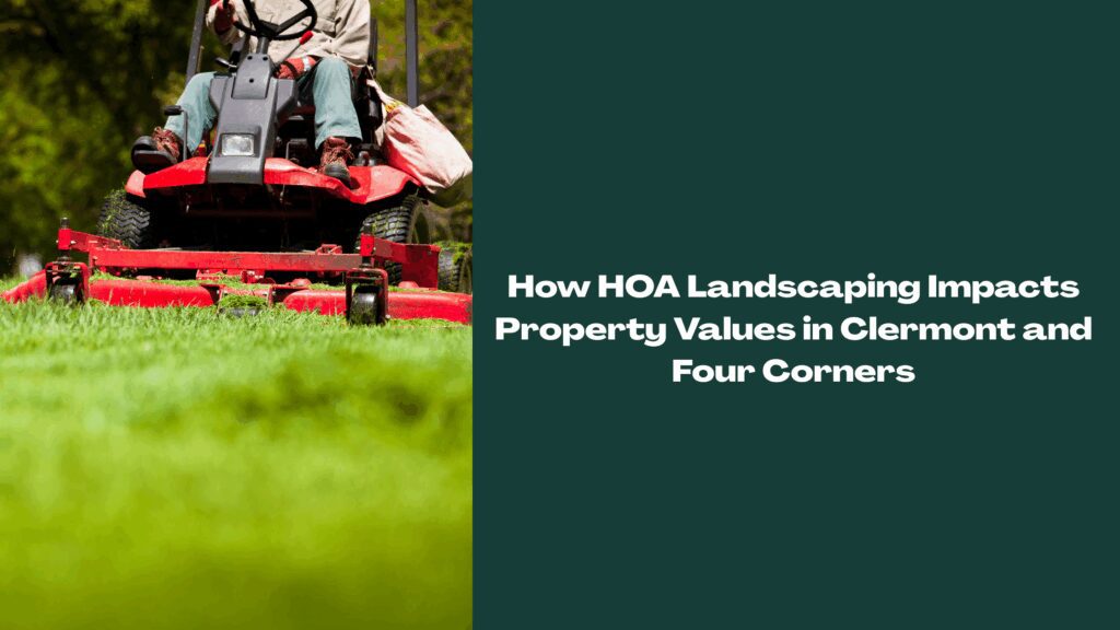 Landscaping professional mowing grass in an HOA community in Clermont, Florida, showing how proper maintenance increases property values.