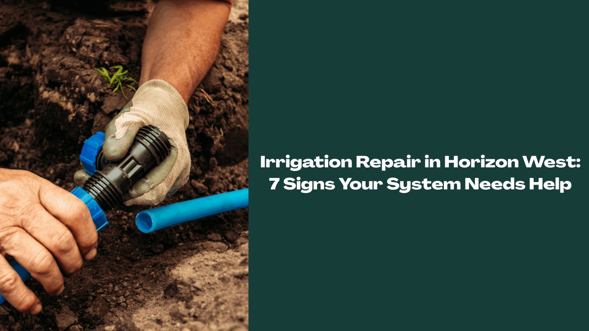 Irrigation Repair in Horizon West: 7 Signs Your System Needs Help