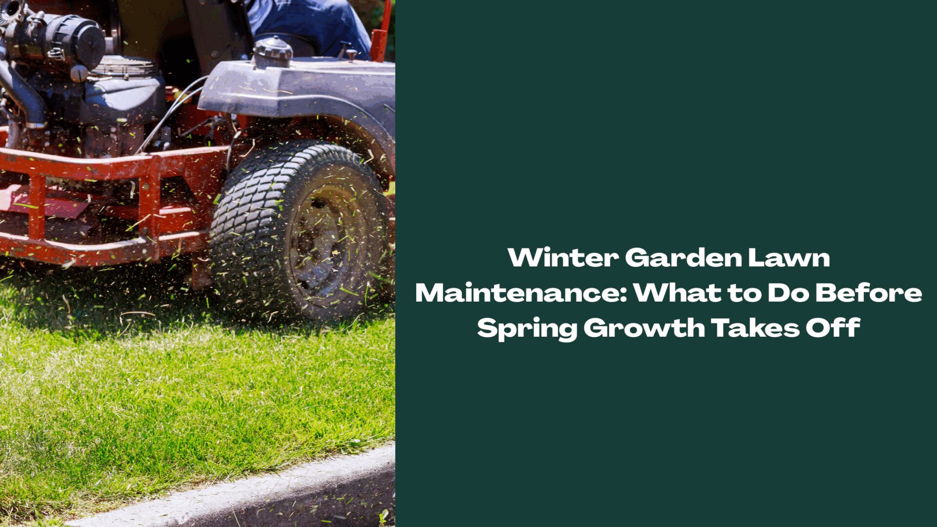 Winter Garden lawn maintenance service mowing a green lawn before spring growth, with text overlay about what to do before spring growth takes off.