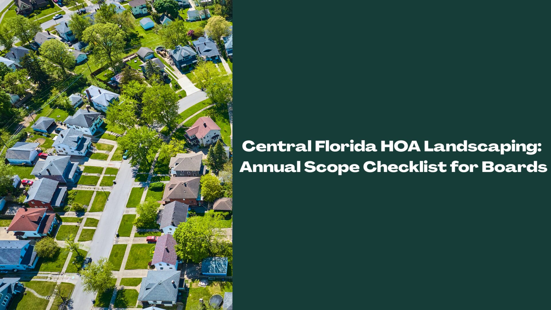 Drone image of a Central Florida HOA neighborhood with the text, "Central Florida HOA Landscaping: Annual Scope Checklist for Boards".